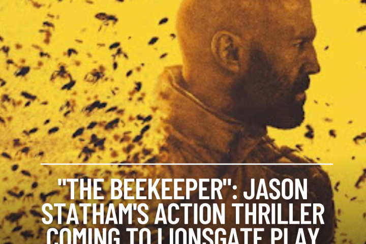 Lionsgate Play has revealed that the highly anticipated action film "The Beekeeper," which stars Jason Statham