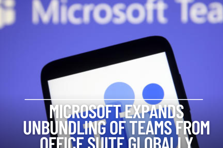 Microsoft has announced the global rollout of its policy to unbundle its Teams platform from its widely used Office suite.