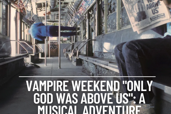 Vampire Weekend's latest album, "Only God Was Above Us," is their most demanding and frenzied ever.