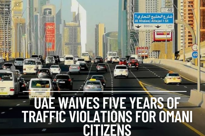 The UAE announced the forgiveness of any traffic offences committed by Omani citizens during the last five years.