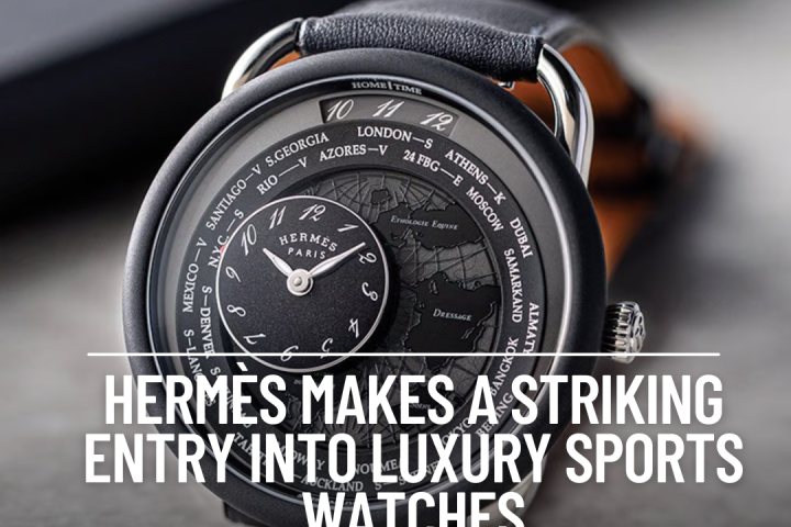 Hermès, famed for its superb craftsmanship, makes a daring entrance into the competitive world of luxury sports watches.