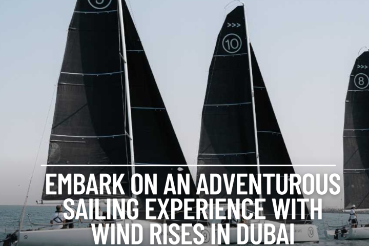 Wind Rises' sailing experience in Dubai allows you to feel the thrill of sailing while also admiring the beauty of the Arabian Gulf.